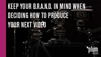 Keep Your B.R.A.N.D. in mind when deciding how to create your next video [Infographic]