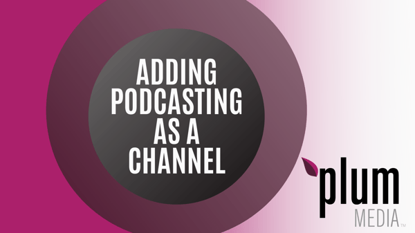 adding podcasting as a channel