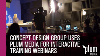 Concept Design Group uses Plum Media for live streaming interactive training webinars [Video]