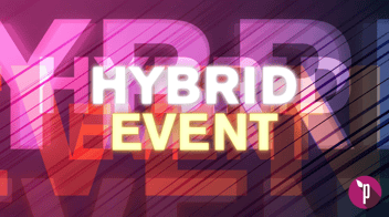 Hybrid Events for in-person and virtual attendees
