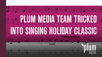 Plum Media Team Gets Tricked Into Singing Holiday Classic