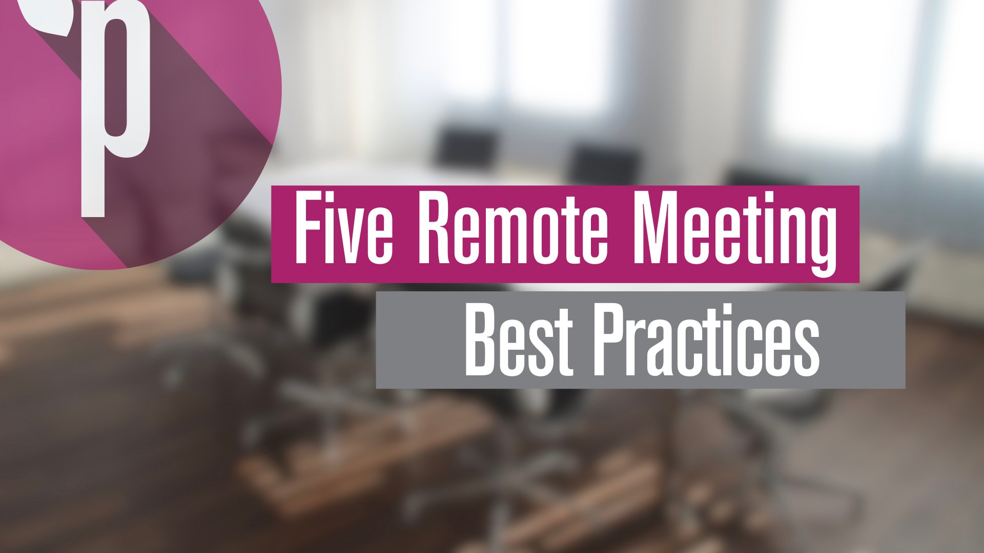 five remote meeting best practices