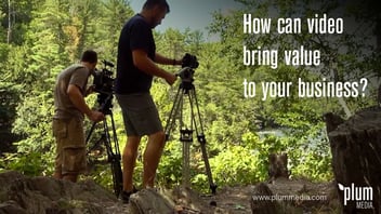 How can video bring value to your business?