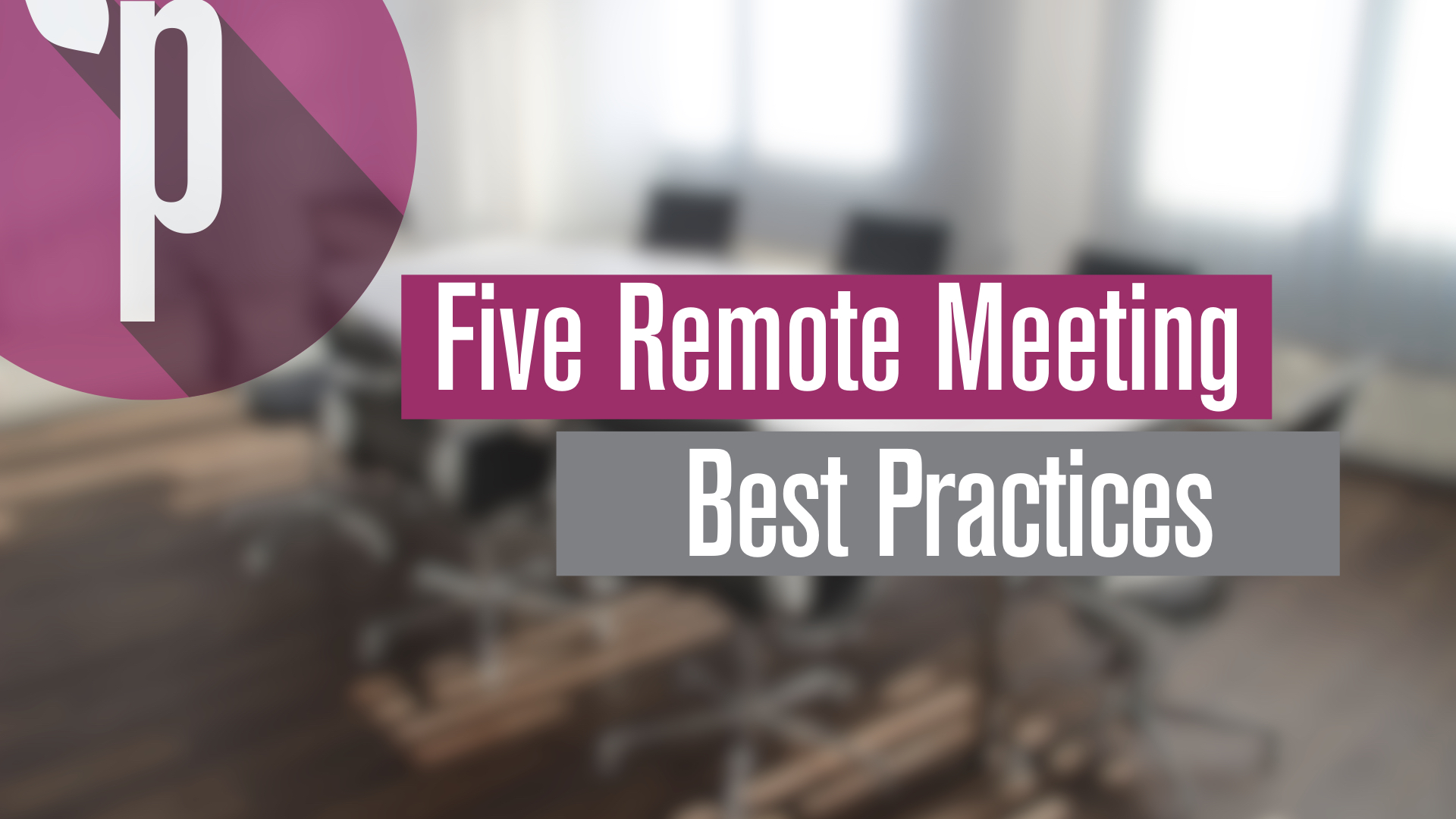 five remote meeting best practices